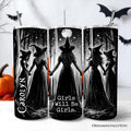 Girls Will Be Girls 20oz Personalized Tumbler With Lid and Stainless Steel Straw, Empowered Women Spooky Witch Coven Gift Cup